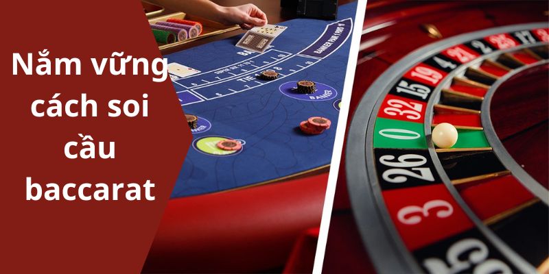 Những Lợi Ích Khi Nắm Vững Cách Soi Cầu Baccarat 